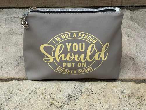 "I'm Not A Person You Should Put On Speaker Phone" Faux Leather Pouch